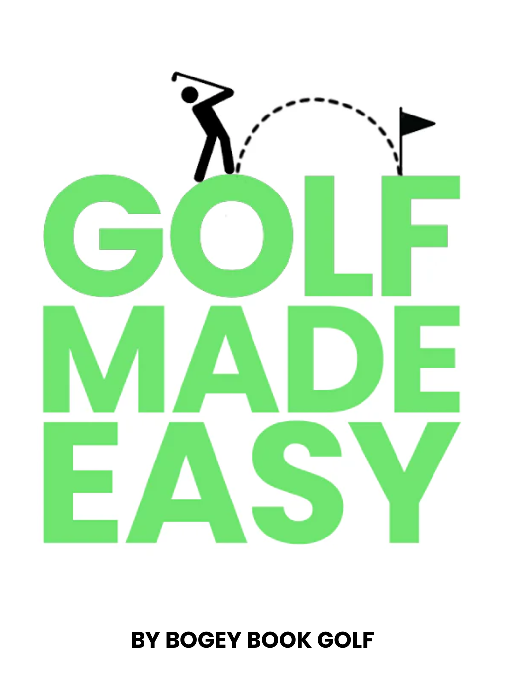 Golf Made Easy by Bogey Book